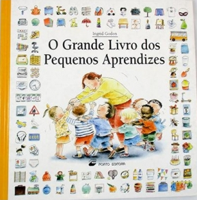 "O Grande Livro dos Pequenos Aprendizes" de Ingrid Godon
