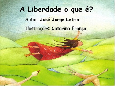 "A Liberdade o que é?" de José Jorge Letria