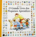 "O Grande Livro dos Pequenos Aprendizes" de Ingrid Godon