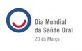 Março/20 - Dia Mundial da Saúde Oral